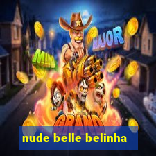 nude belle belinha